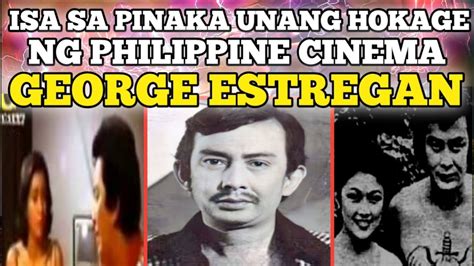 GEORGE ESTREGAN SR HISTORY ISA SA PINAKA UNANG .